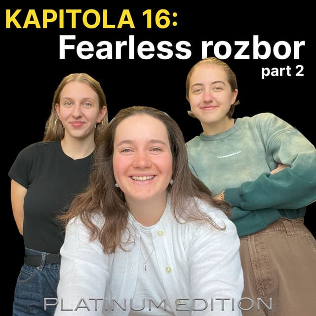 Kapitola 16: Fearless 2 - jsme (zase) hateři?
