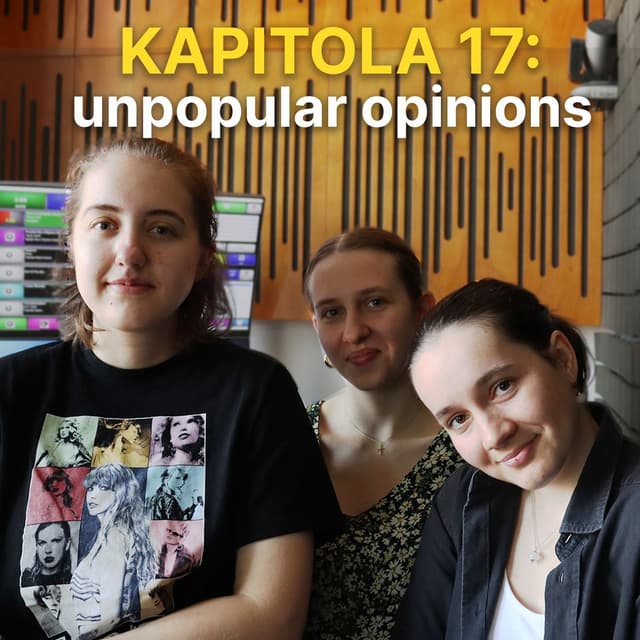 Kapitola 17: We listen and we judge - unpopular opinions